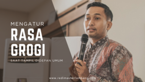 Mengatur rasa Grogi saat bicara didepan umum